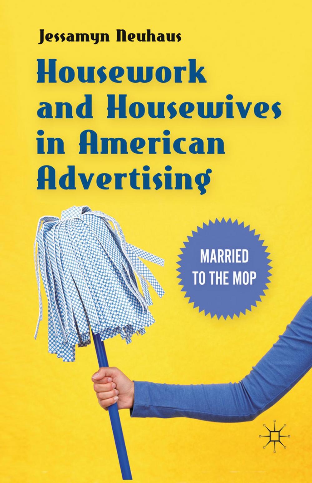 Big bigCover of Housework and Housewives in American Advertising