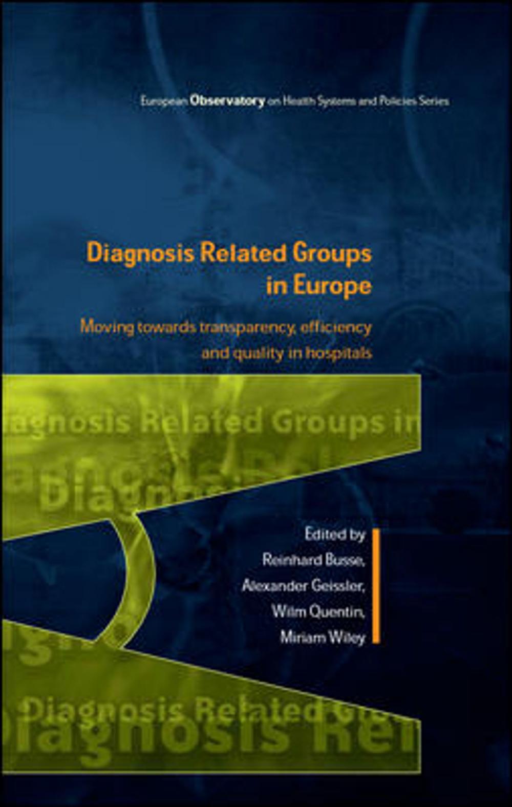 Big bigCover of Diagnosis-Related Groups In Europe: Moving Towards Transparency, Efficiency And Quality In Hospitals