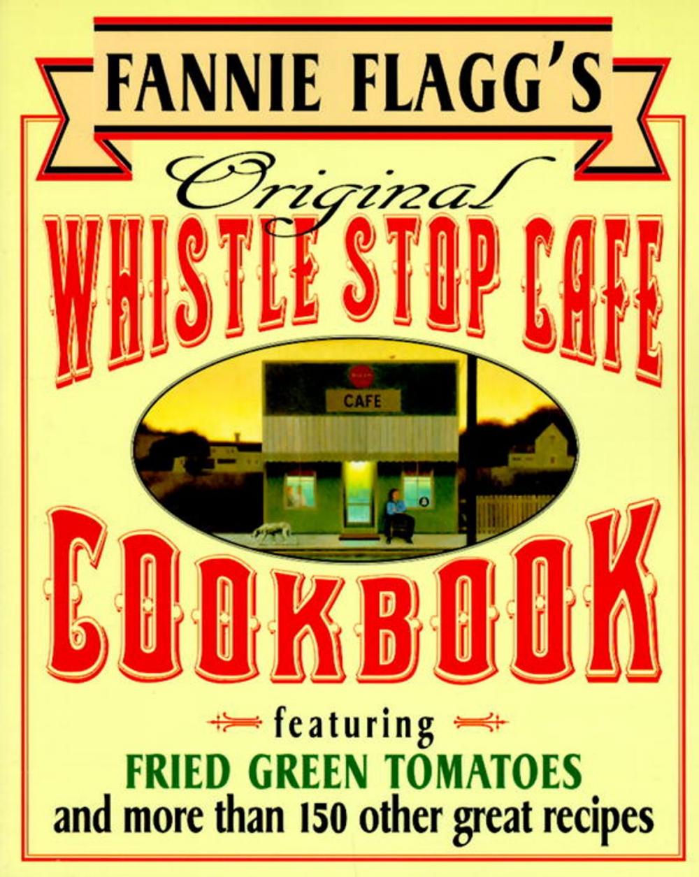 Big bigCover of Fannie Flagg's Original Whistle Stop Cafe Cookbook