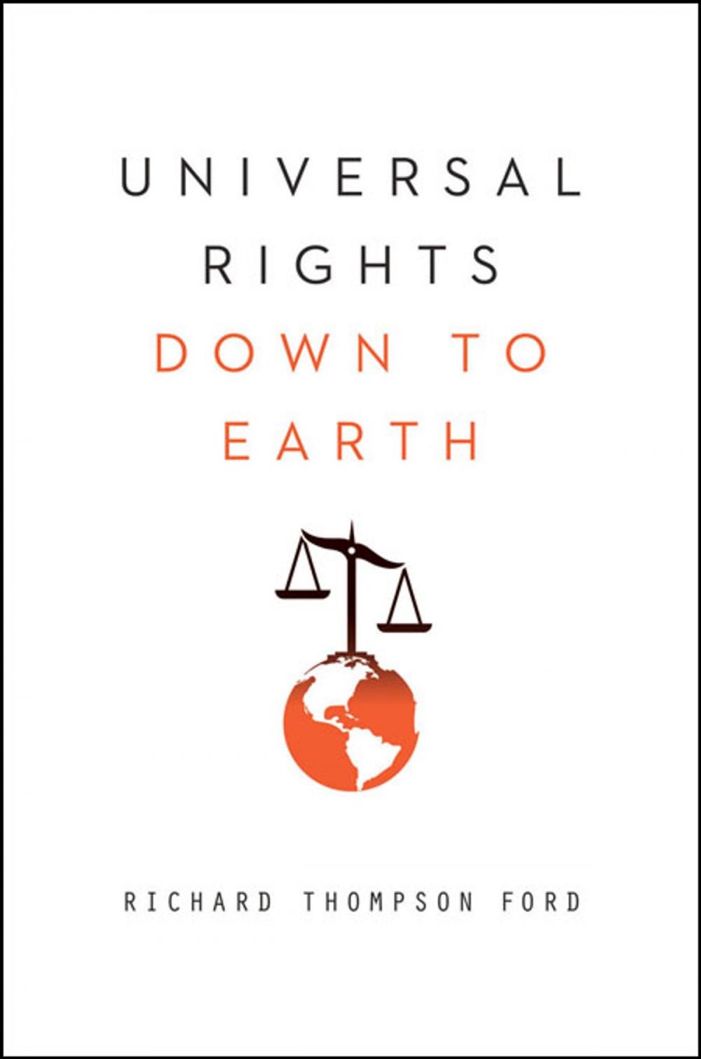 Big bigCover of Universal Rights Down to Earth (Norton Global Ethics Series)