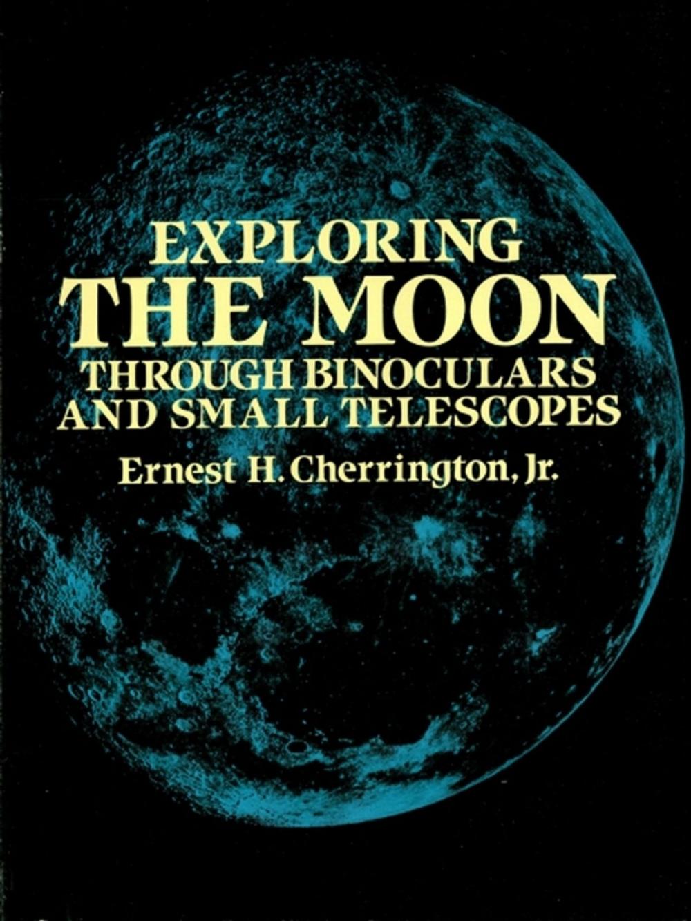 Big bigCover of Exploring the Moon Through Binoculars and Small Telescopes