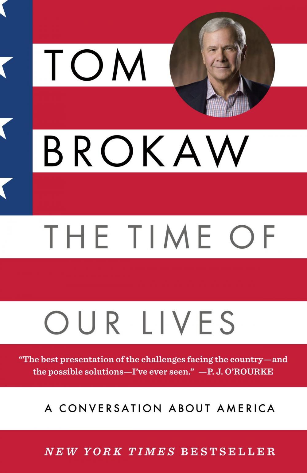 Big bigCover of The Time of Our Lives: A conversation about America; Who we are, where we've been, and where we need to go now, to recapture the American dream