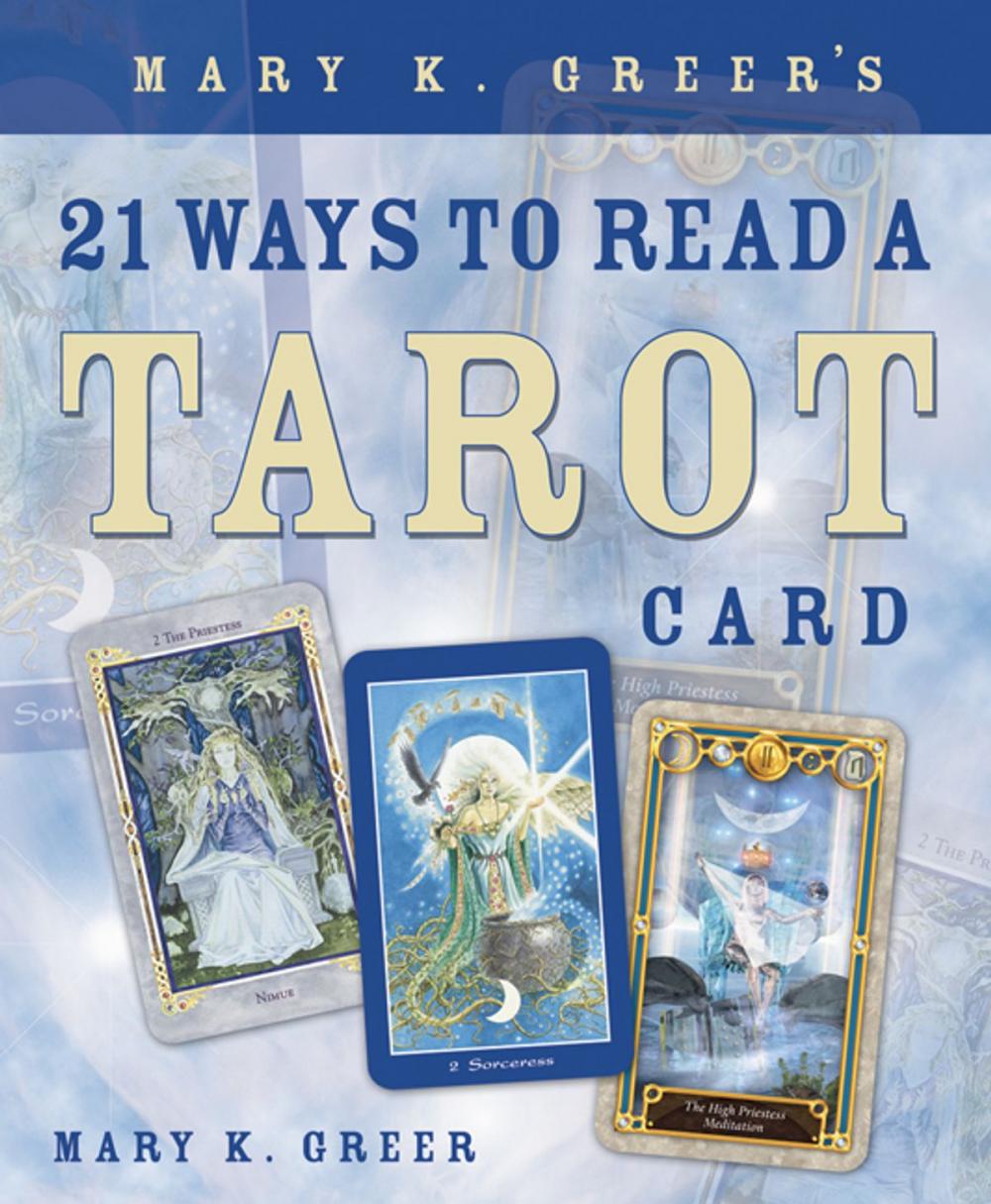 Big bigCover of Mary K. Greer's 21 Ways to Read a Tarot Card