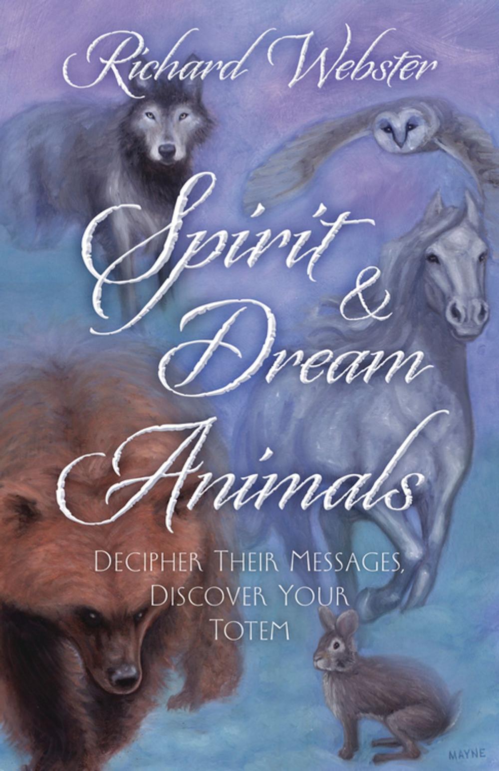 Big bigCover of Spirit & Dream Animals: Decipher Their Messages, Discover Your Totem