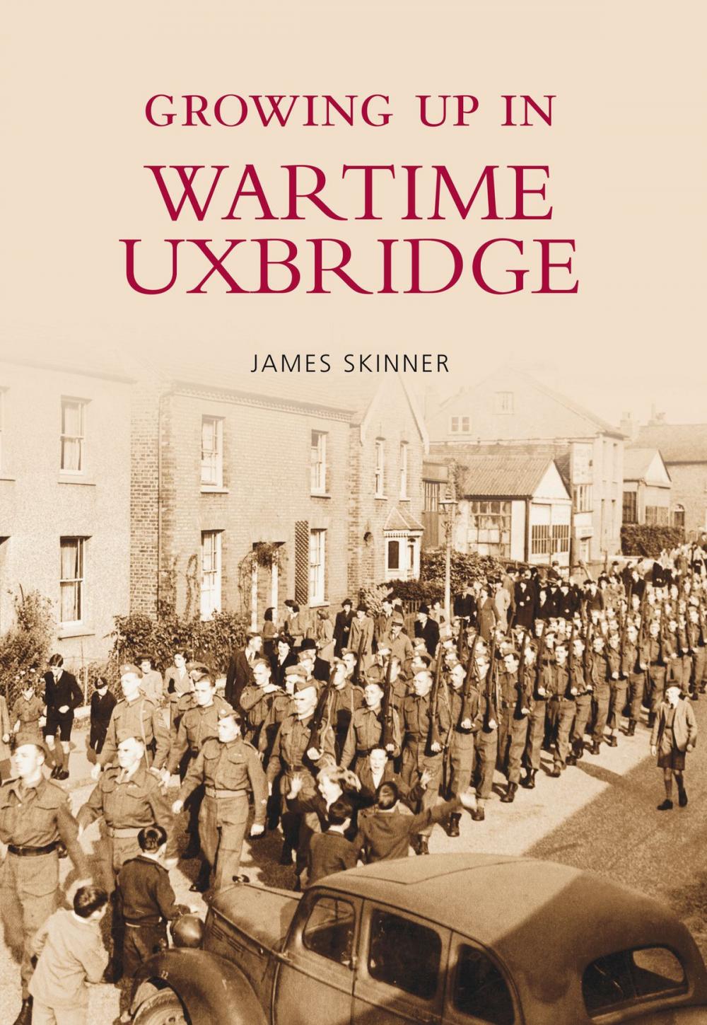 Big bigCover of Growing Up in Wartime Uxbridge