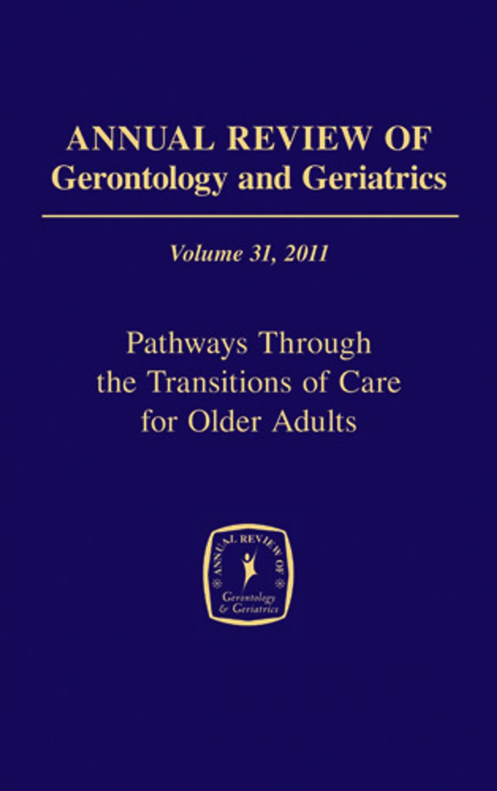 Big bigCover of Annual Review of Gerontology and Geriatrics, Volume 31, 2011