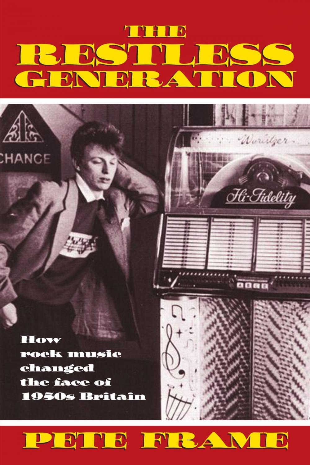 Big bigCover of The Restless Generation: How Rock Music Changed the Face of 1950s Britain