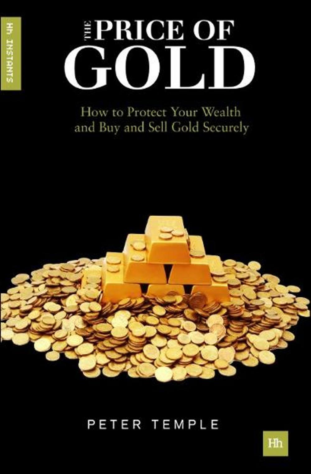 Big bigCover of How to Invest in Gold: A guide to making money (or securing wealth) by buying and selling gold