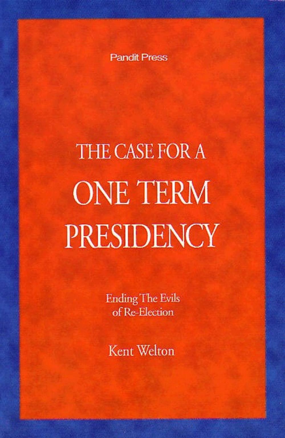 Big bigCover of The Case For A One Term Presidency