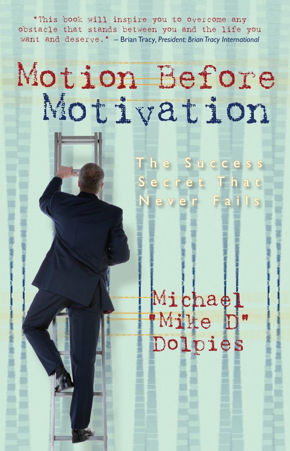 Big bigCover of Motion Before Motivation, The Success Secret That Never Fails