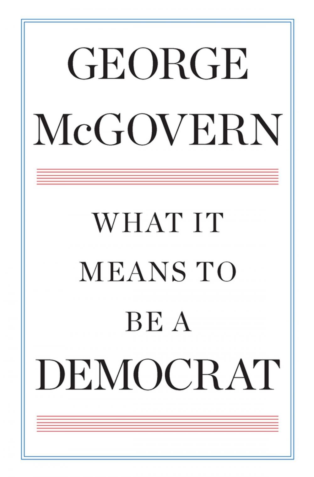 Big bigCover of What It Means to Be a Democrat