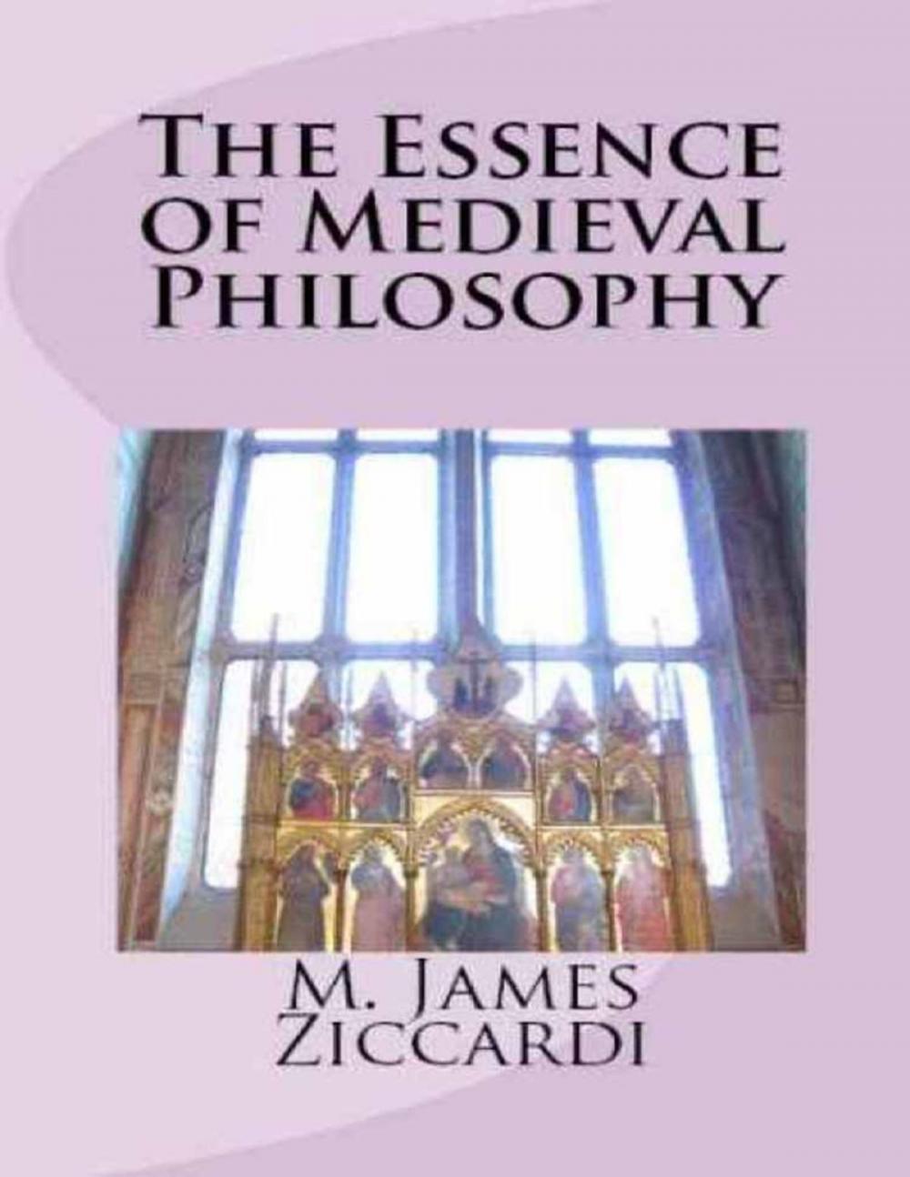 Big bigCover of The Essence of Medieval Philosophy