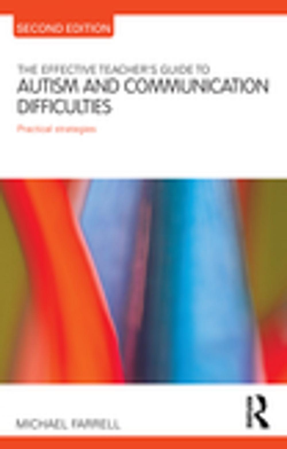 Big bigCover of The Effective Teacher's Guide to Autism and Communication Difficulties