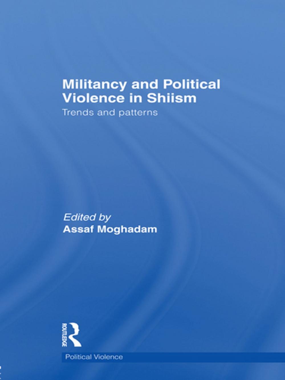 Big bigCover of Militancy and Political Violence in Shiism