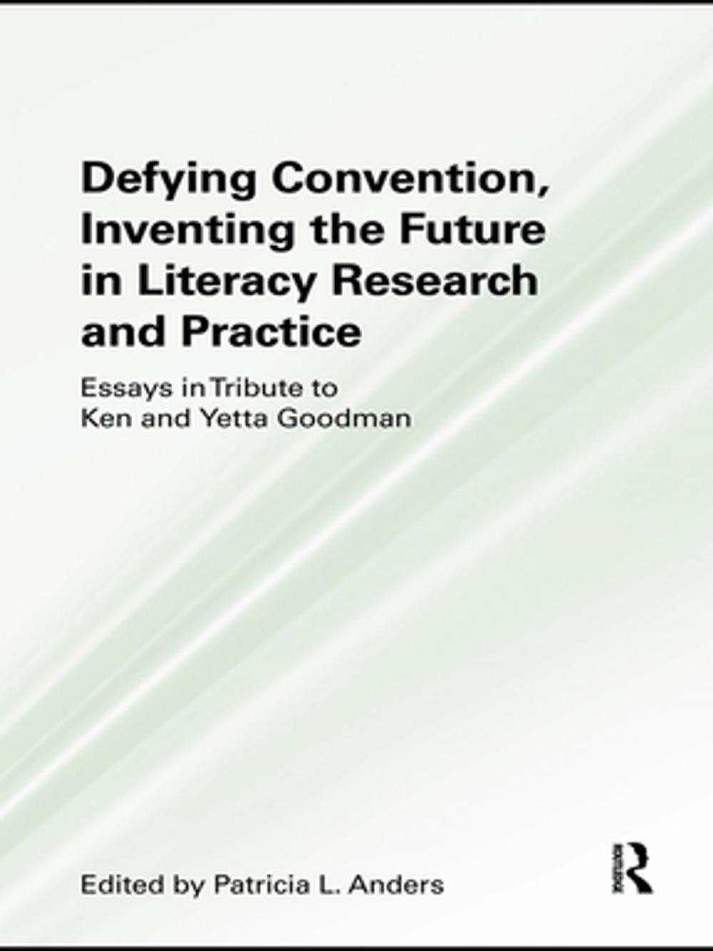 Big bigCover of Defying Convention, Inventing the Future in Literary Research and Practice