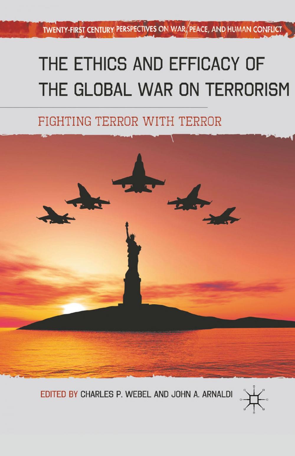 Big bigCover of The Ethics and Efficacy of the Global War on Terrorism