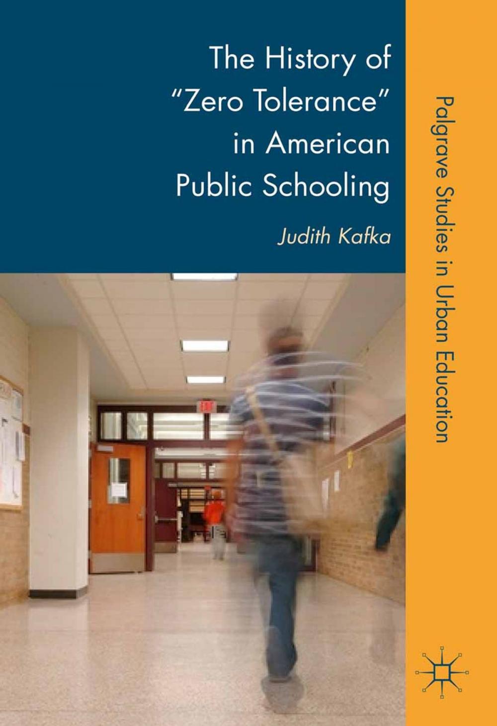 Big bigCover of The History of "Zero Tolerance" in American Public Schooling