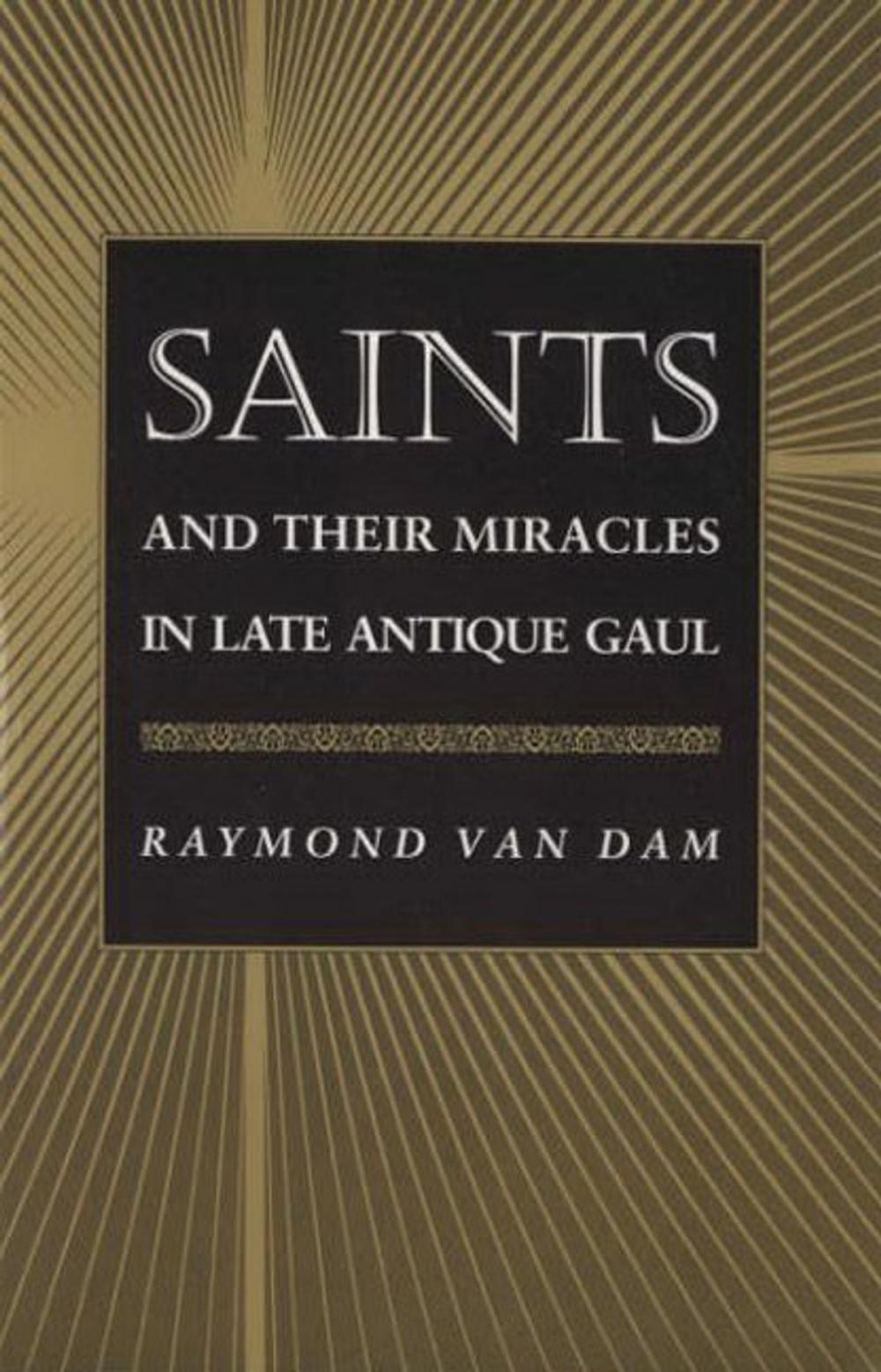 Big bigCover of Saints and Their Miracles in Late Antique Gaul