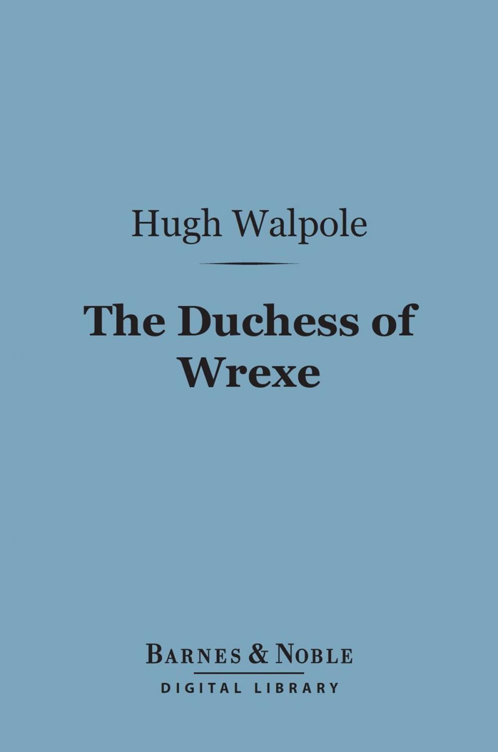 Big bigCover of The Duchess of Wrexe (Barnes & Noble Digital Library)