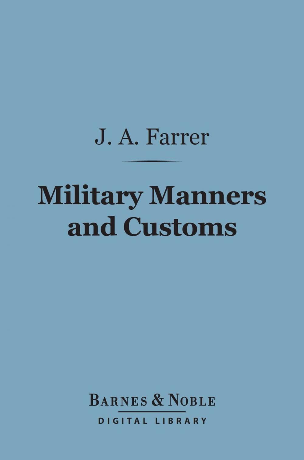 Big bigCover of Military Manners and Customs (Barnes & Noble Digital Library)