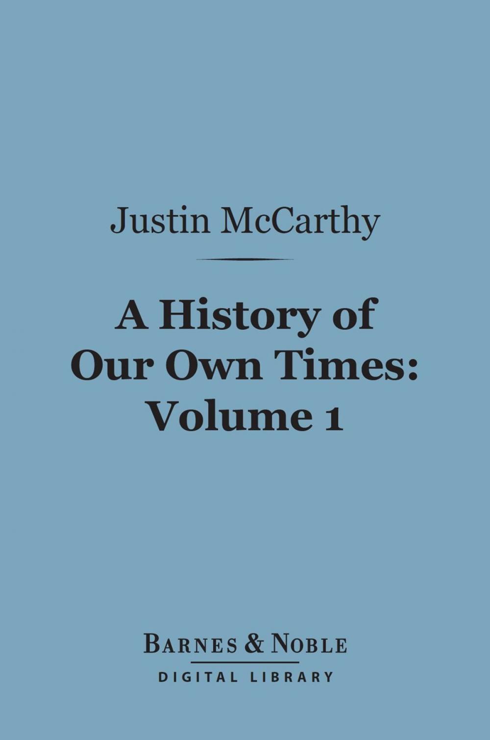 Big bigCover of A History of Our Own Times, Volume 1 (Barnes & Noble Digital Library)