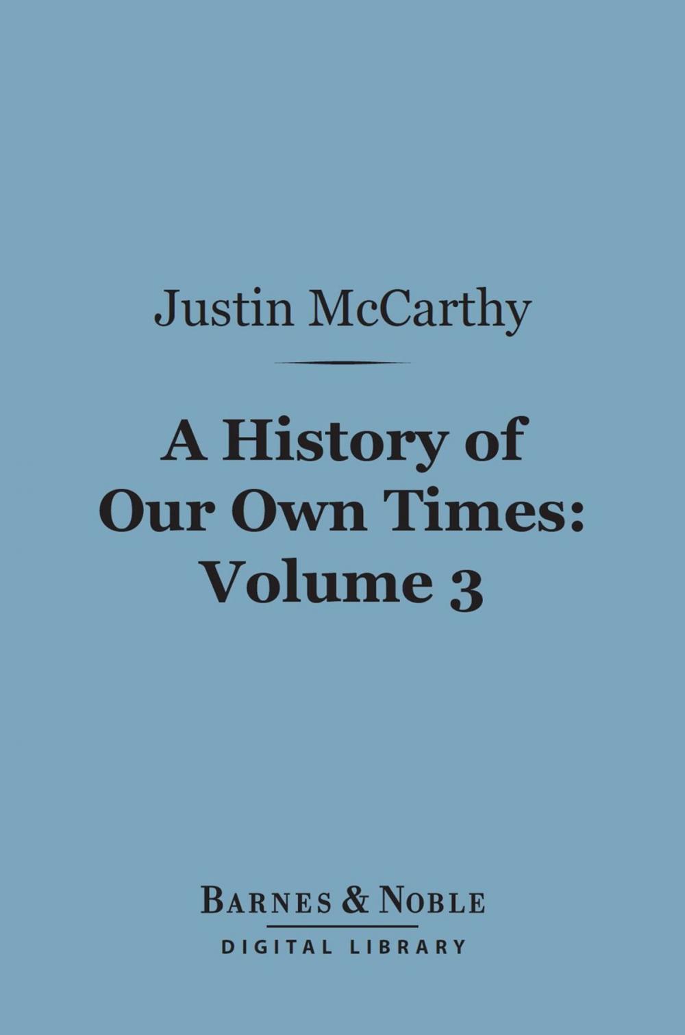 Big bigCover of A History of Our Own Times, Volume 3 (Barnes & Noble Digital Library)