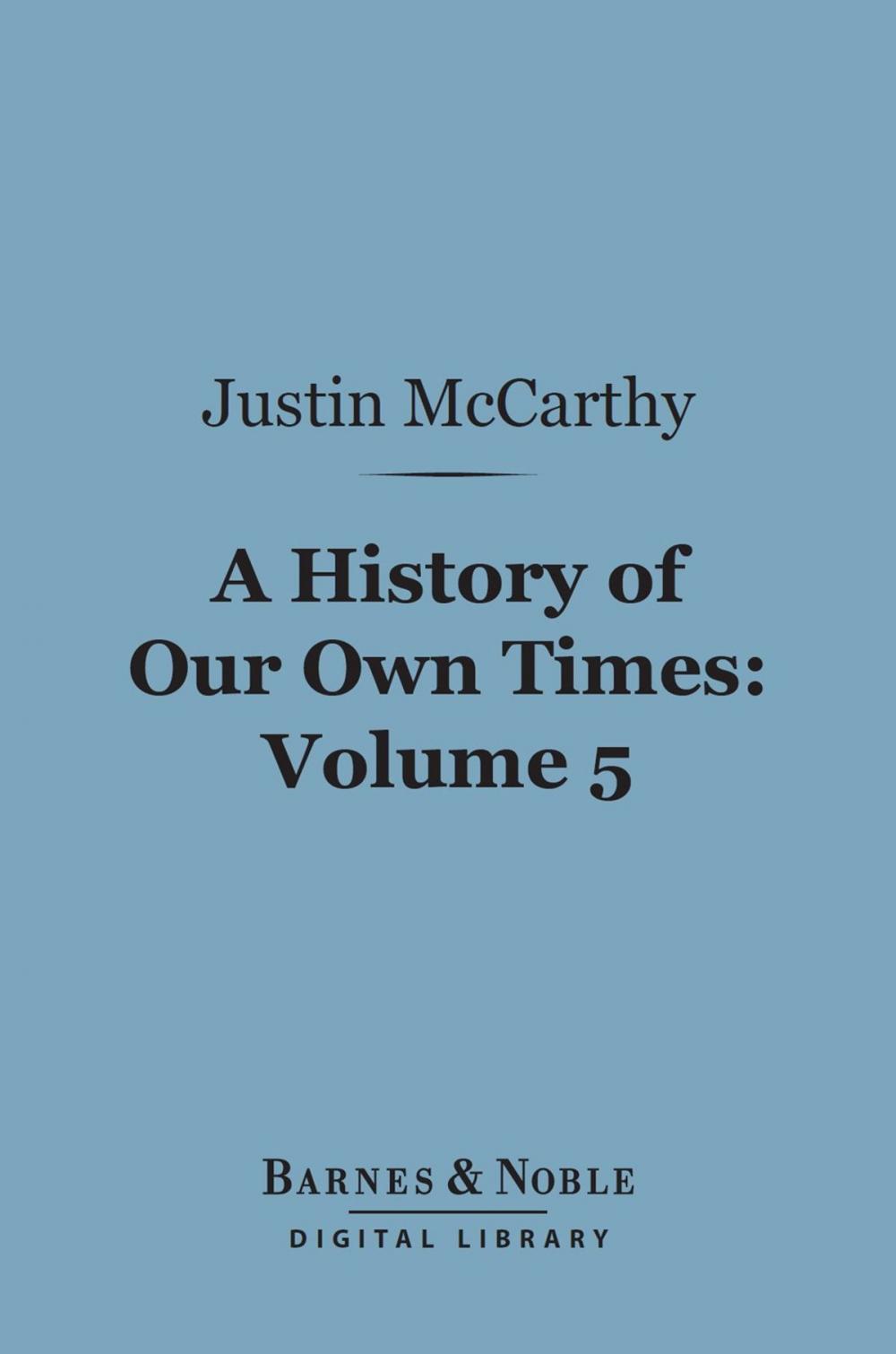 Big bigCover of A History of Our Own Times, Volume 5 (Barnes & Noble Digital Library)