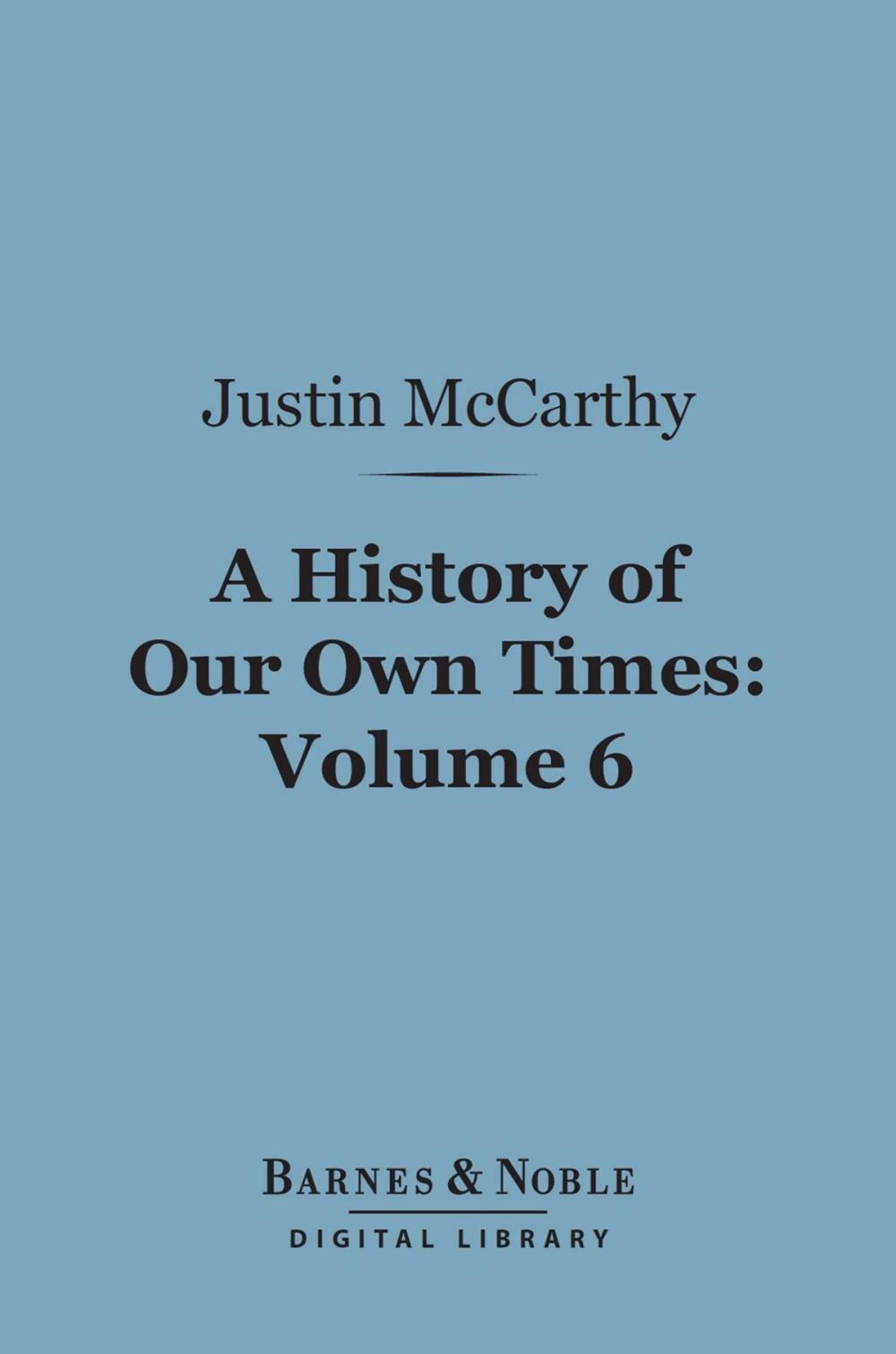 Big bigCover of A History of Our Own Times, Volume 6 (Barnes & Noble Digital Library)