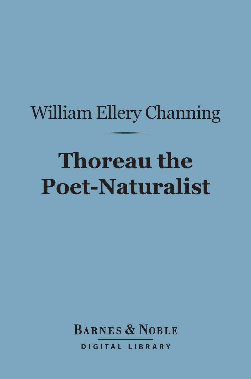 Big bigCover of Thoreau the Poet-Naturalist (Barnes & Noble Digital Library)