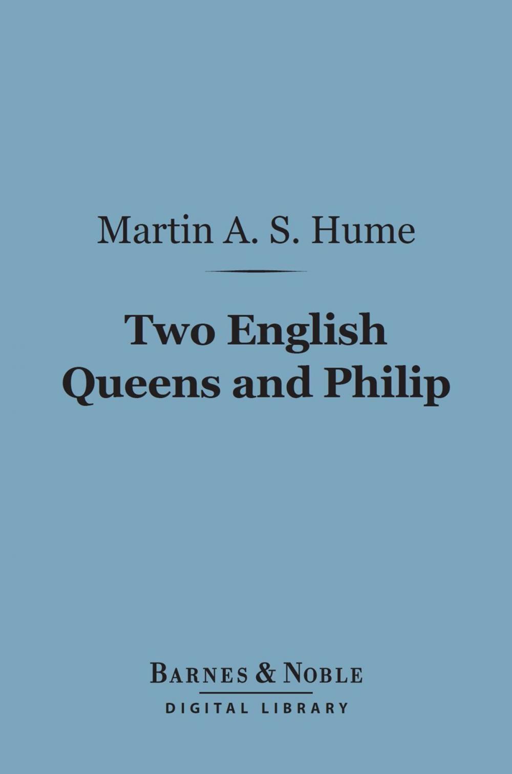 Big bigCover of Two English Queens and Philip (Barnes & Noble Digital Library)