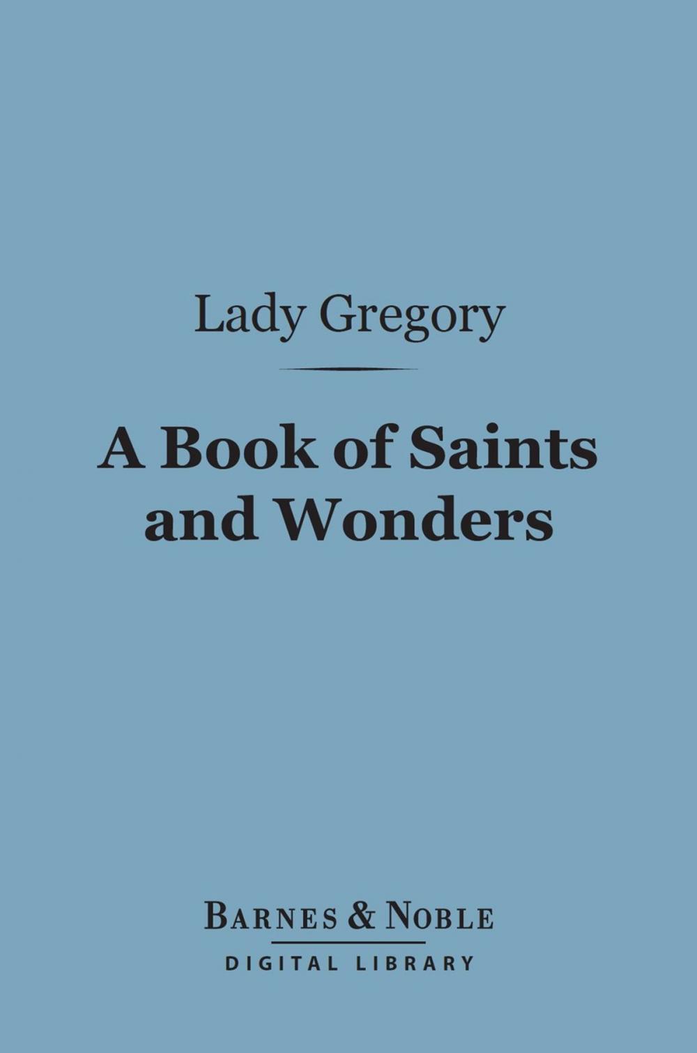 Big bigCover of A Book of Saints and Wonders (Barnes & Noble Digital Library)