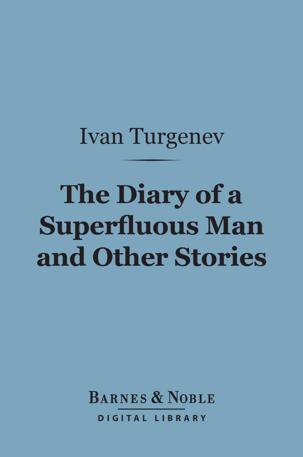 Big bigCover of The Diary of a Superfluous Man and Other Stories (Barnes & Noble Digital Library)