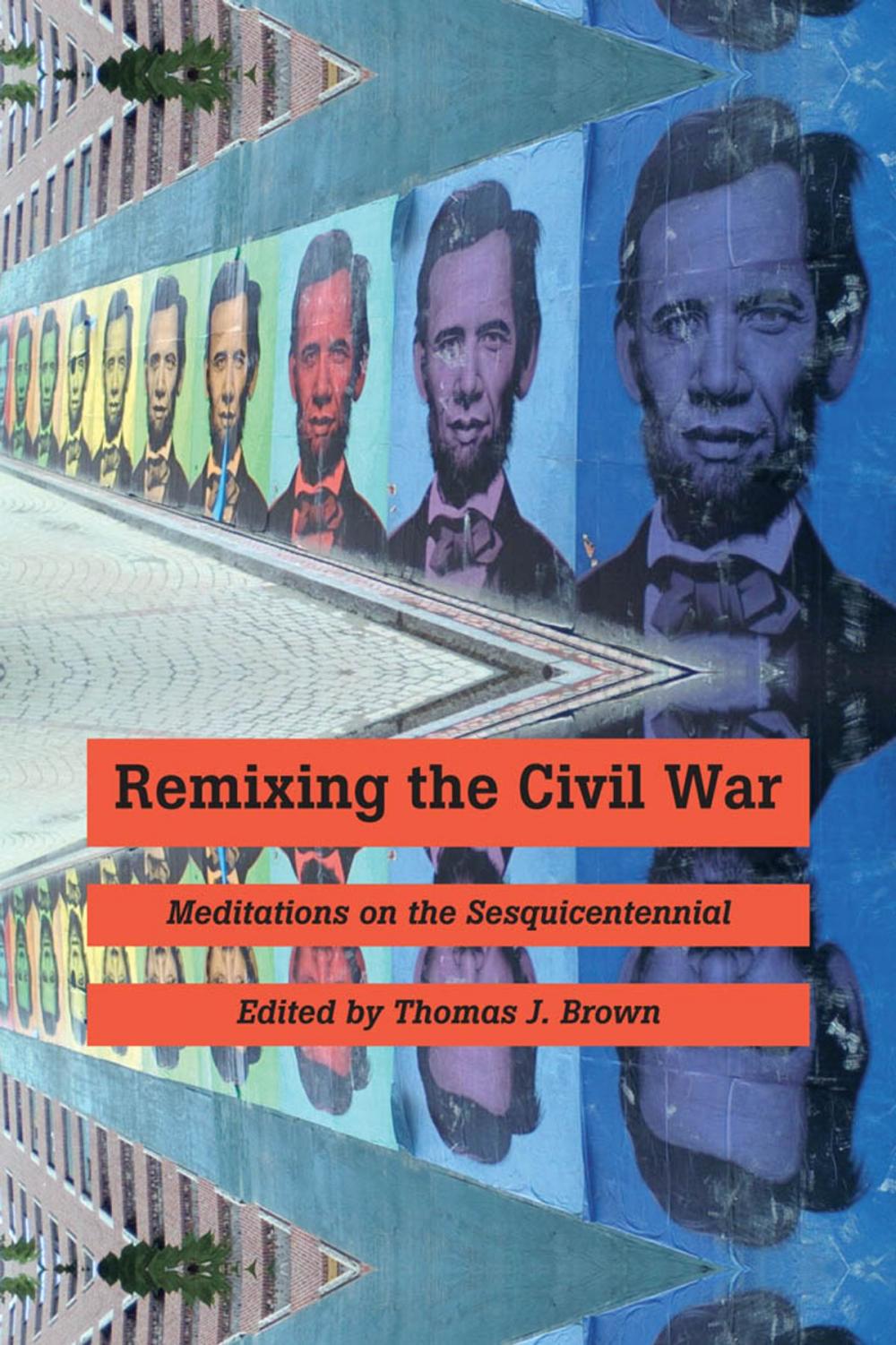 Big bigCover of Remixing the Civil War