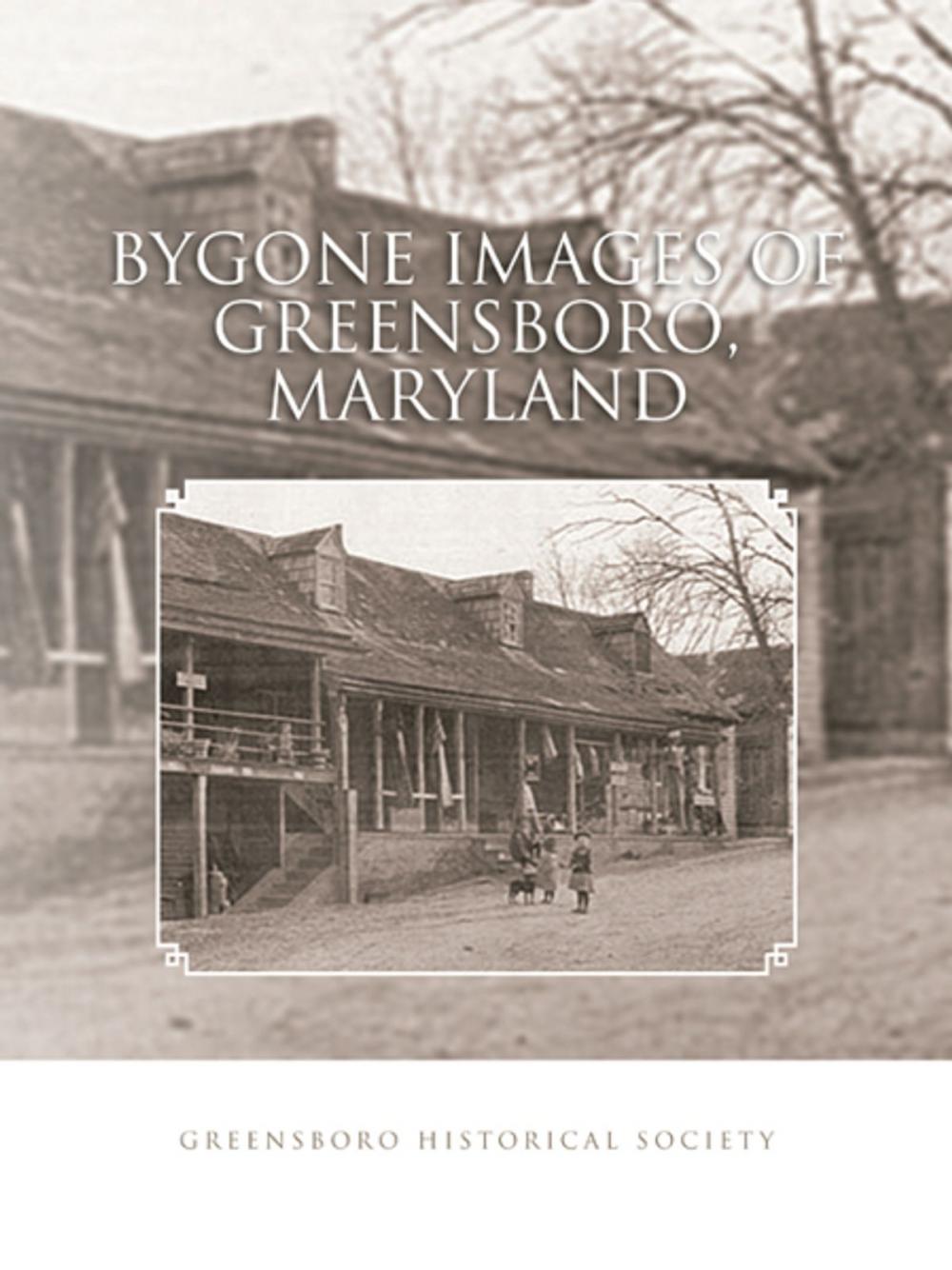 Big bigCover of Bygone Images of Greensboro, Maryland