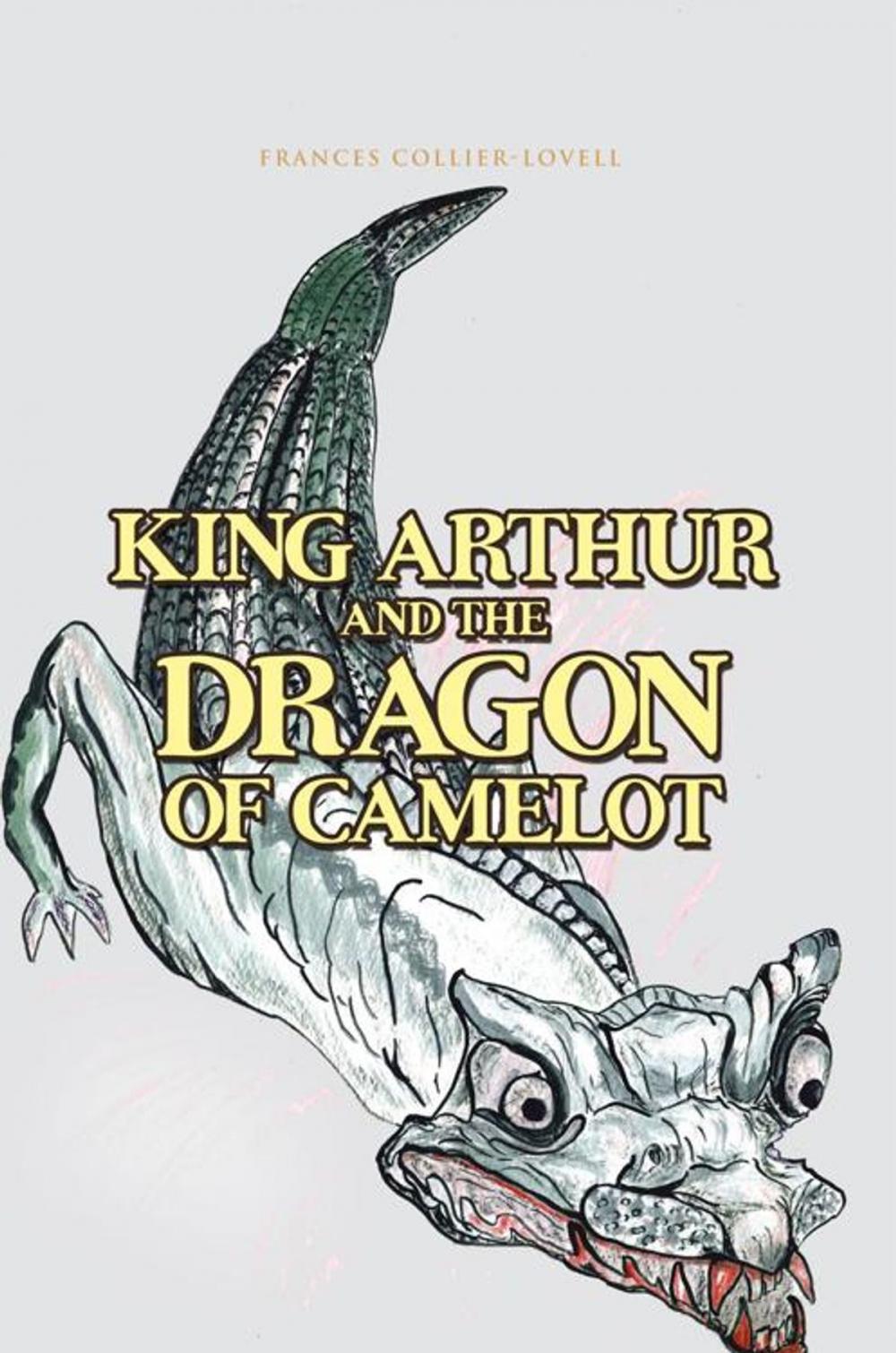 Big bigCover of King Arthur and the Dragon of Camelot