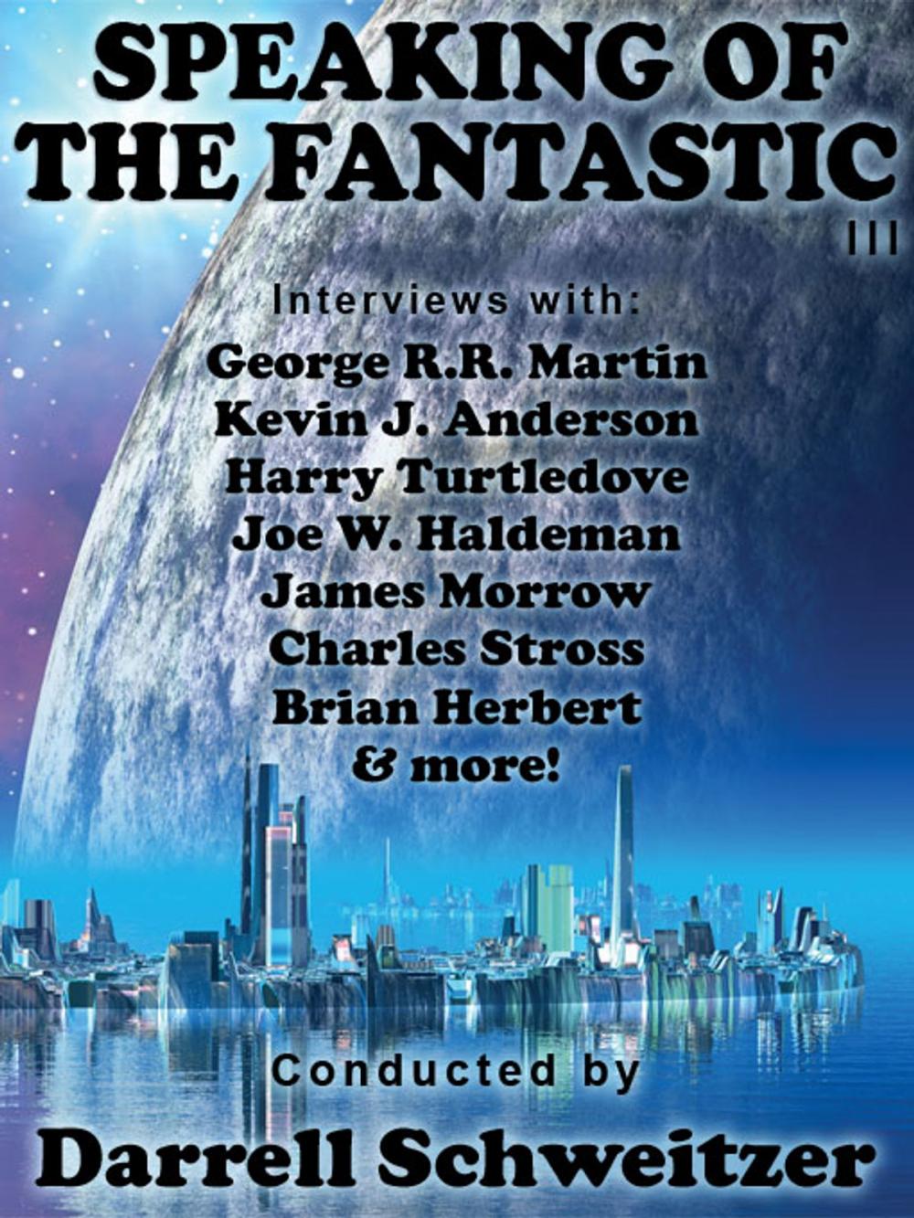 Big bigCover of Speaking of the Fantastic III: Interviews with Science Fiction Writers