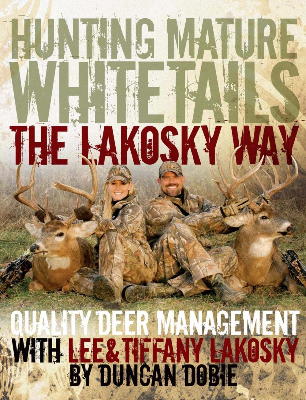 Big bigCover of Hunting Mature Whitetails the Lakosky Way