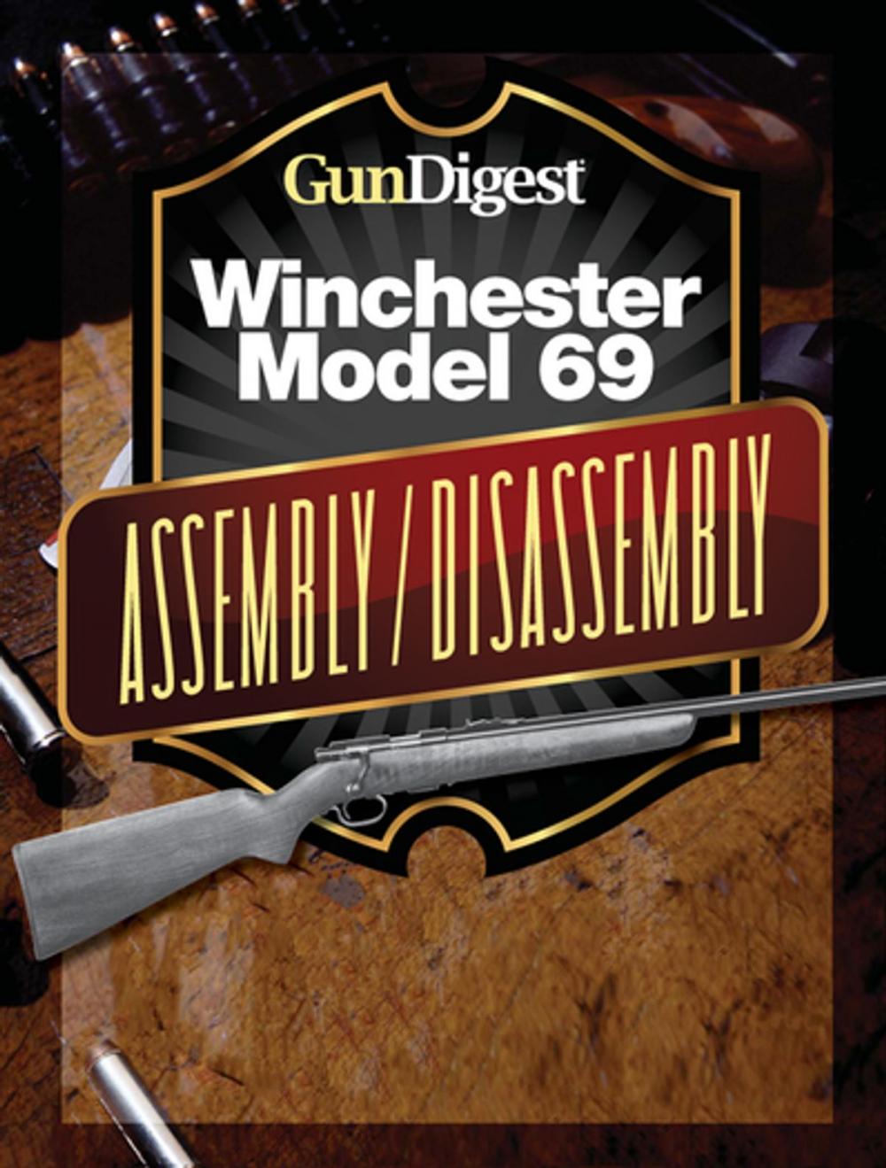 Big bigCover of Gun Digest Winchester 69 Assembly/Disassembly Instructions