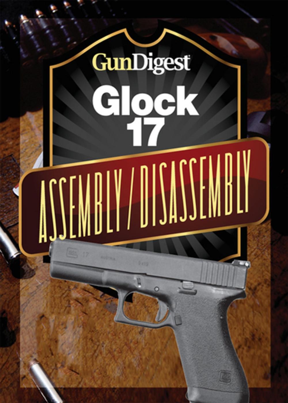 Big bigCover of Gun Digest Glock Assembly/Disassembly Instructions