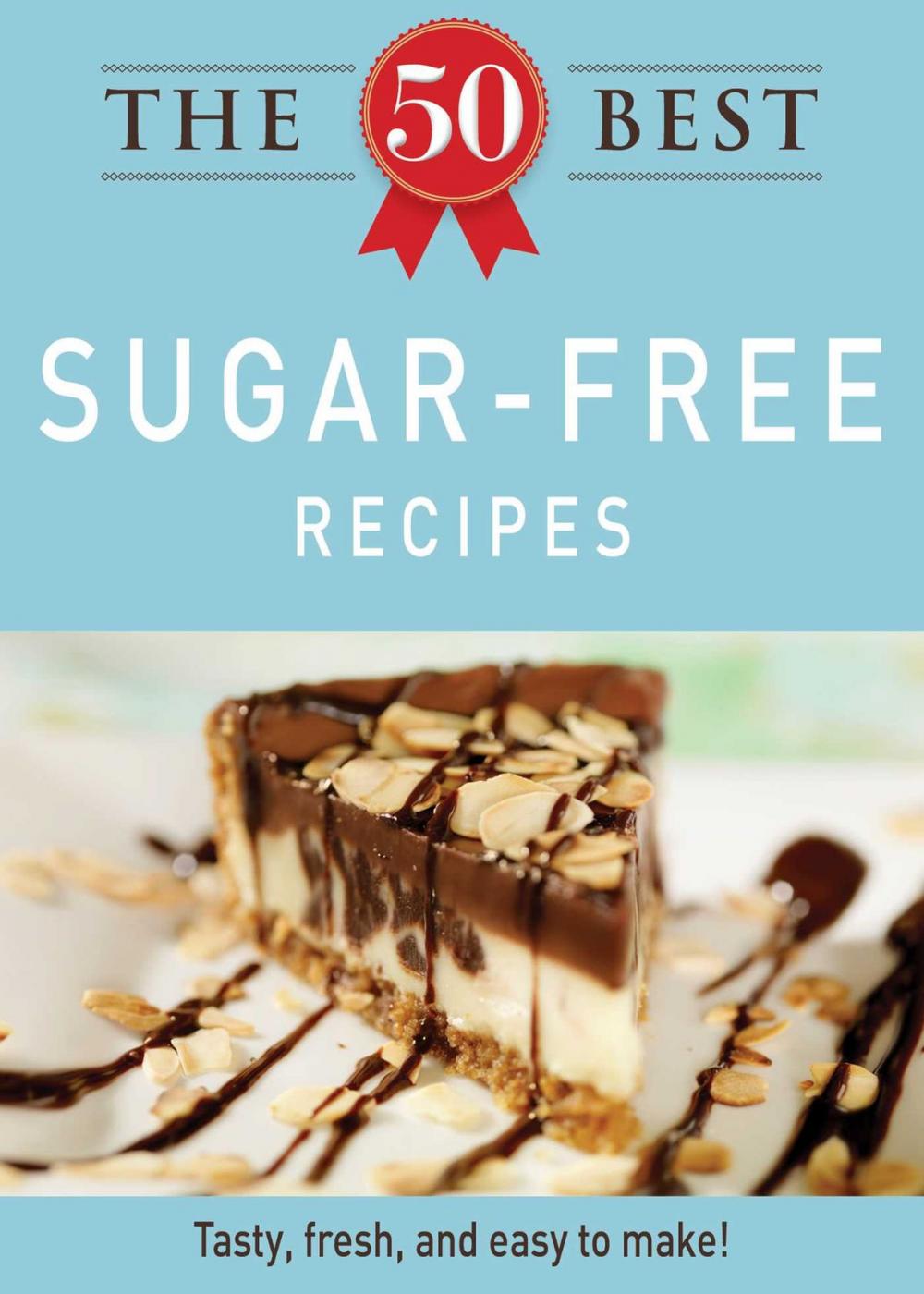 Big bigCover of The 50 Best Sugar-Free Recipes
