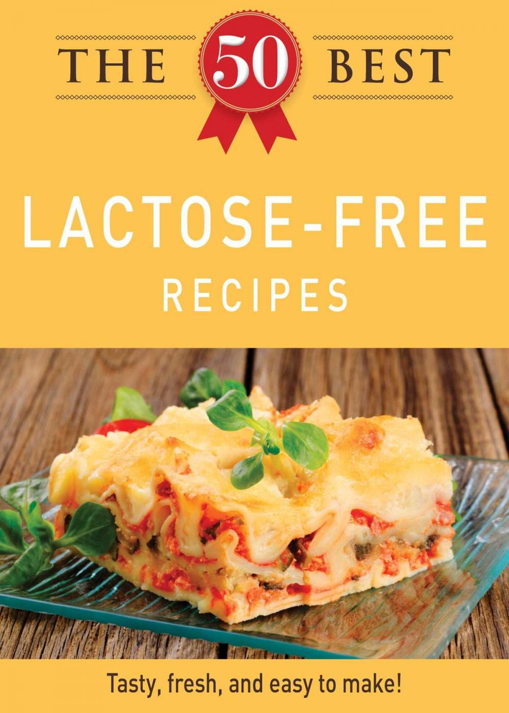 Big bigCover of The 50 Best Lactose-Free Recipes