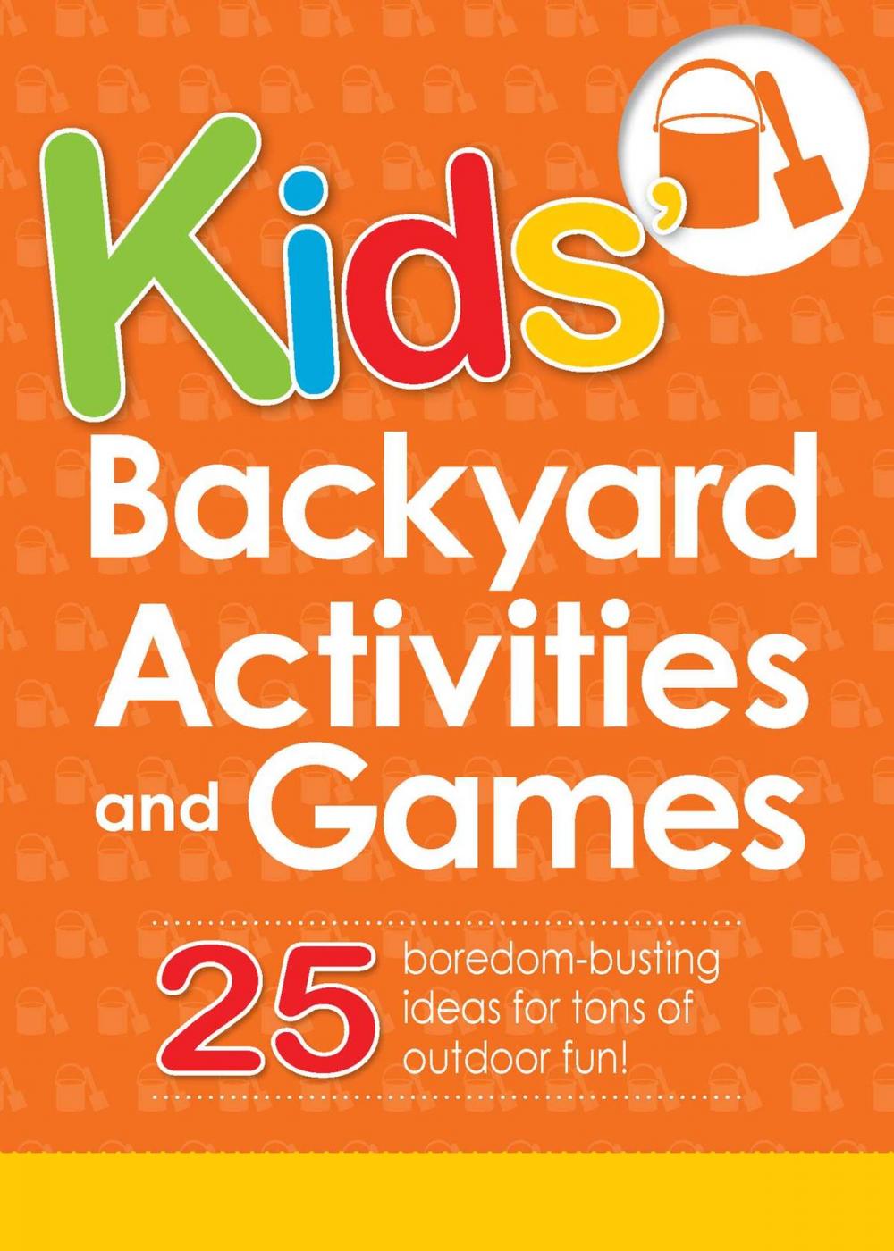 Big bigCover of Kids' Backyard Activities and Games