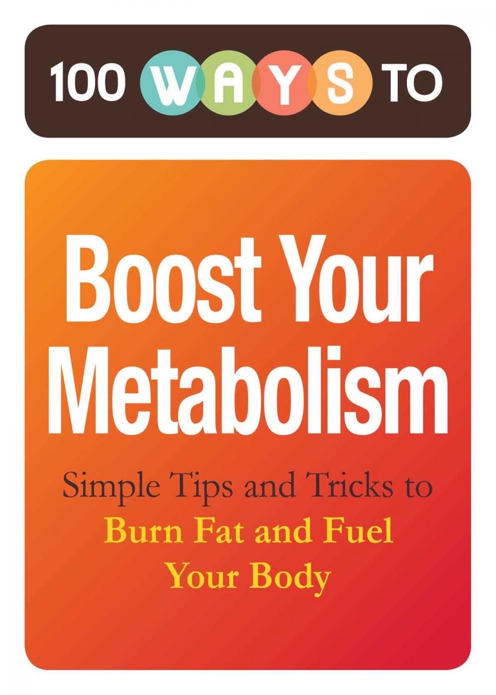 Big bigCover of 100 Ways to Boost Your Metabolism