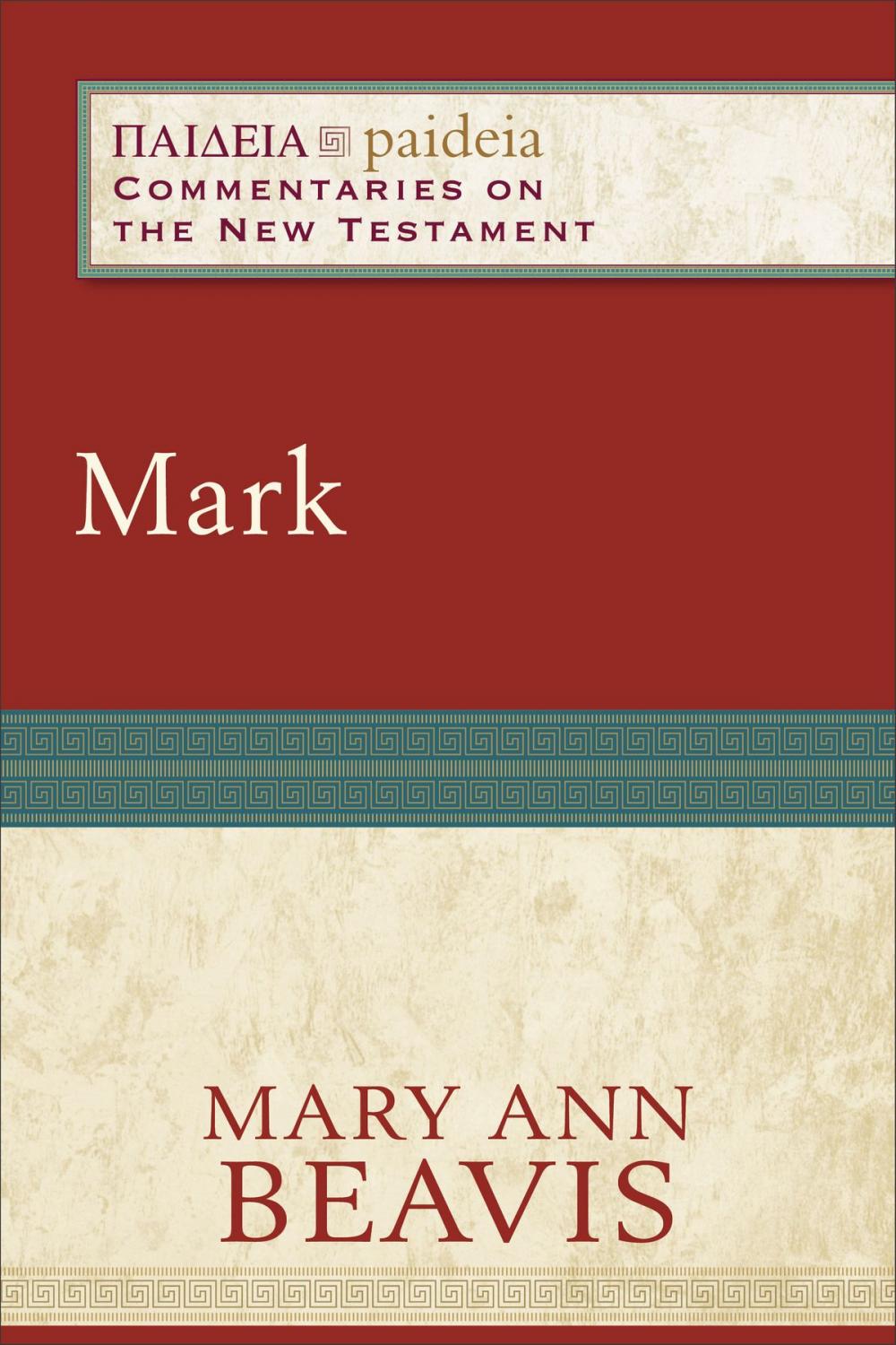 Big bigCover of Mark (Paideia: Commentaries on the New Testament)