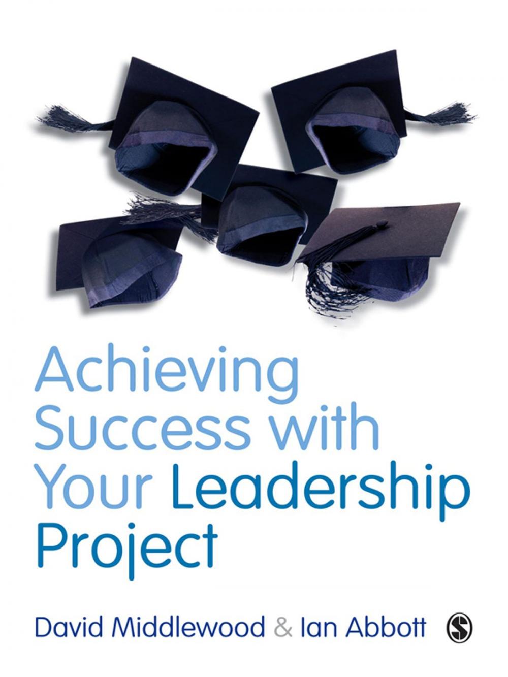 Big bigCover of Achieving Success with your Leadership Project