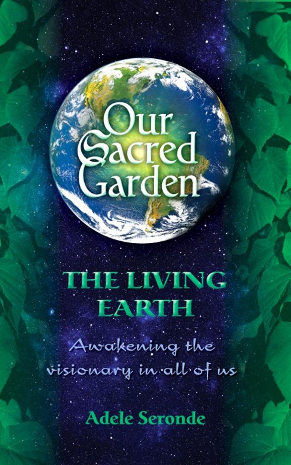 Big bigCover of Our Sacred Garden ~ The Living Earth