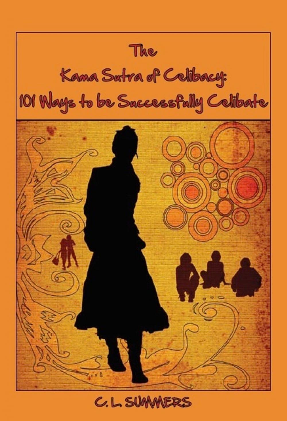 Big bigCover of The Kama Sutra of Celibacy: 101 Ways to be Successfully Celibate