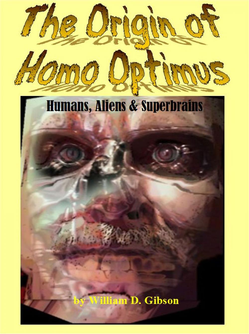 Big bigCover of The Origin of Homo Optimus:Humans, Aliens and Superbrains