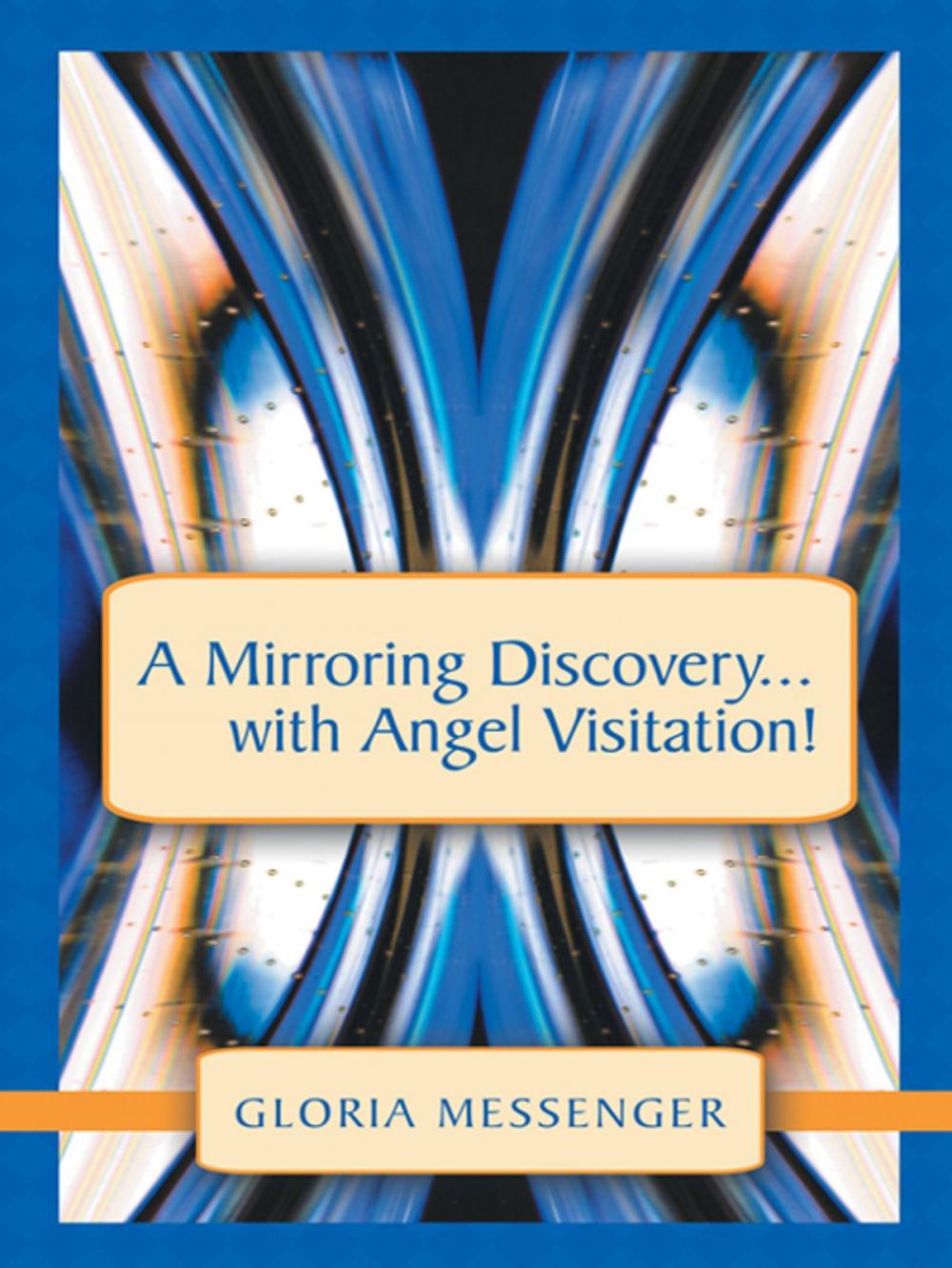 Big bigCover of A Mirroring Discovery...With Angel Visitation!