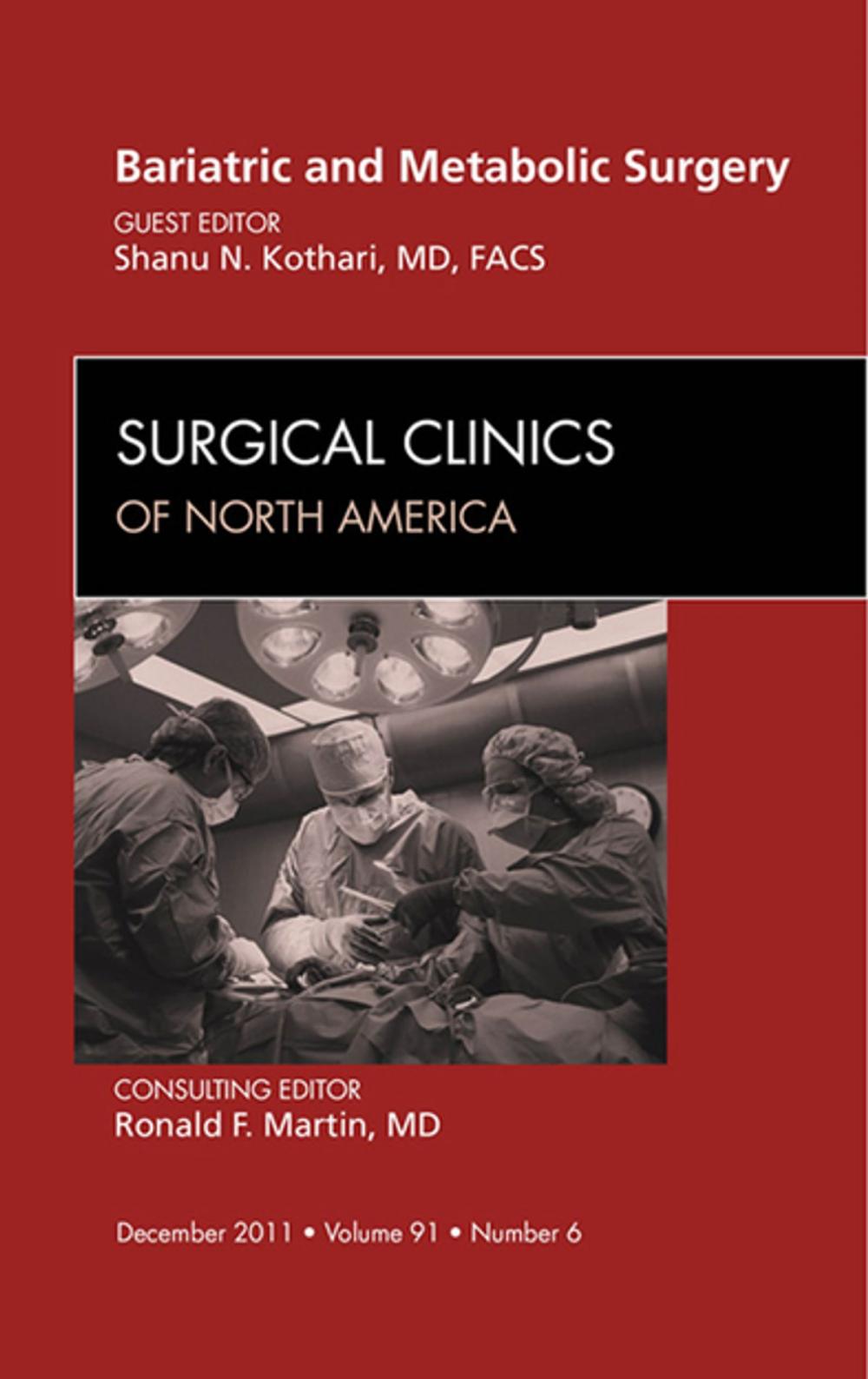 Big bigCover of Bariatric and Metabolic Surgery, An Issue of Surgical Clinics - E-Book